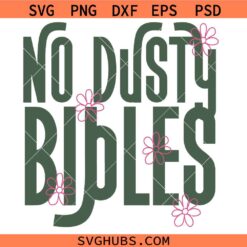 No Dusty Bibles SVG, Christian Humor Shirt SVG, Religious SVG, Faith Quote SVG