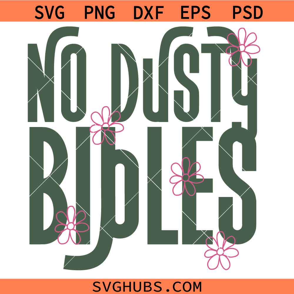 No Dusty Bibles SVG, Christian Humor Shirt SVG, Religious SVG, Faith Quote SVG