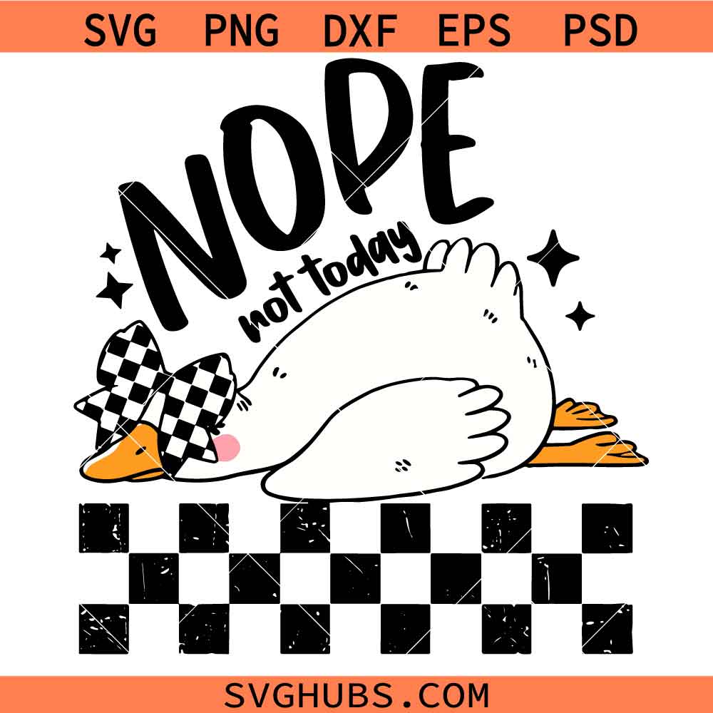 Nope Not Today Goose Svg, Trendy Goose Svg, Vintage Goose svg