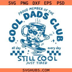 Proud Member of Cool Dads Club SVG, Dad Life Svg, Funny Dad SVG, Father's Day Svg