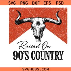 Raised On 90’s Country svg, Western Skull Bull svg, Vintage Country svg, Cowboy svg