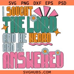 Sought The Lord And He Heard And Answered Svg Png, Bible Verse Svg, Religious Quote Svg