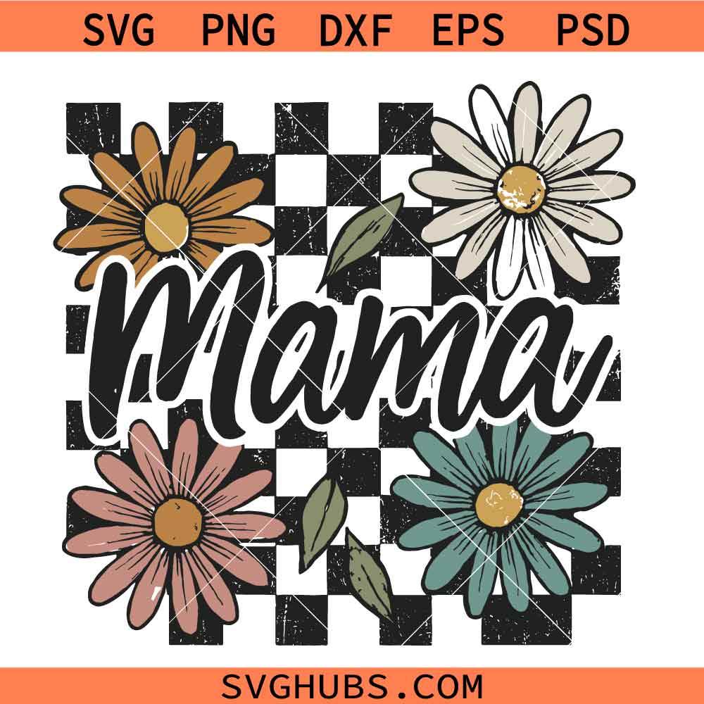 Retro Mama Floral Checkered SVG, Mama SVG, Mom Life SVG, Mothers Day SVG