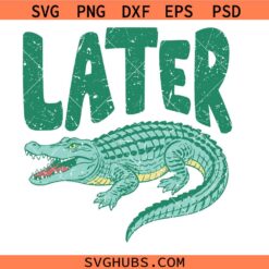 Later Gator SVG Digital Design, Trendy Girly Kid SVG, Women Pink Preppy Prep Sublimation SVG, Gator Quote Shirt SVG