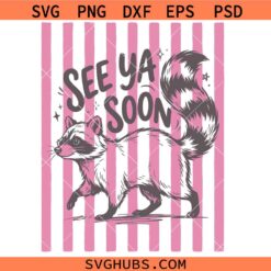 See yah raccoon SVG, Trash Cat SVG, Funny Safari Life SVG, Raccoon Shirt SVG