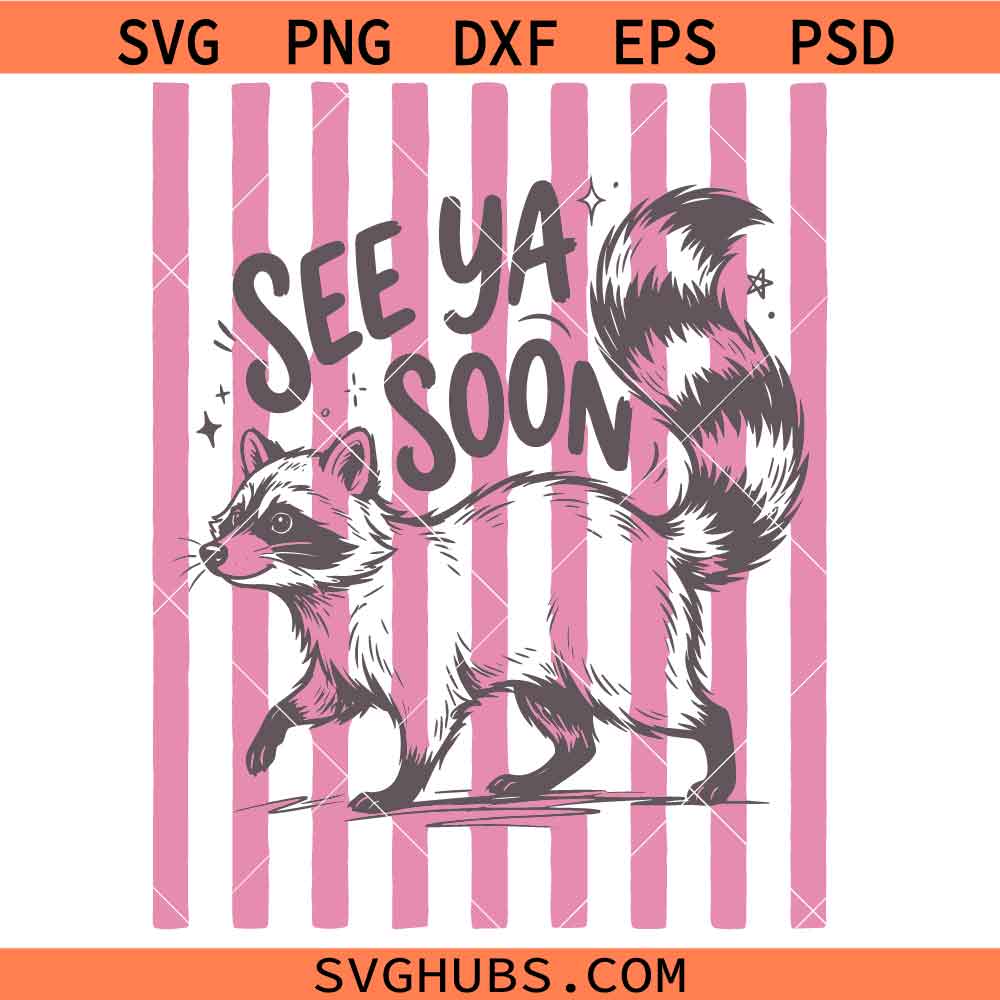 See yah raccoon SVG, Trash Cat SVG, Funny Safari Life SVG, Raccoon Shirt SVG
