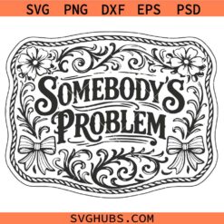 Somebody's Problem SVG, Country Music Shirt SVG, Morgan Wallen SVG