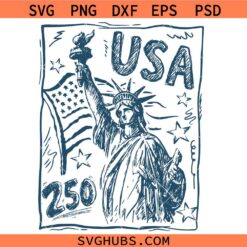 Statue of Liberty 250 years anniversary SVG, America 250th Anniversary Art SVG, Patriot SVG, 4th of July Shirt SVG