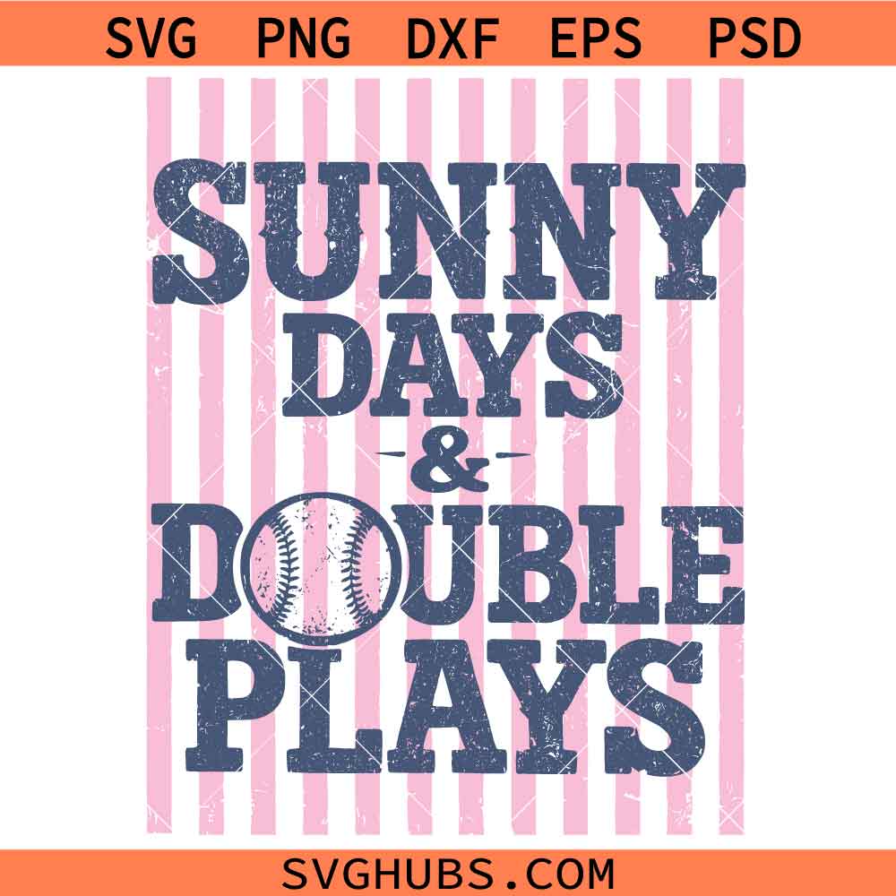 Sunny Days & Double Plays SVG, Softball Quote SVG, Summer Svg, Baseball Svg, Baseball Mom Svg