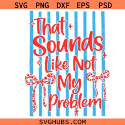 That Sounds Like My Husband's Problem svg, Grunge Adult Humor svg, Snarky svg, Sarcastic svg