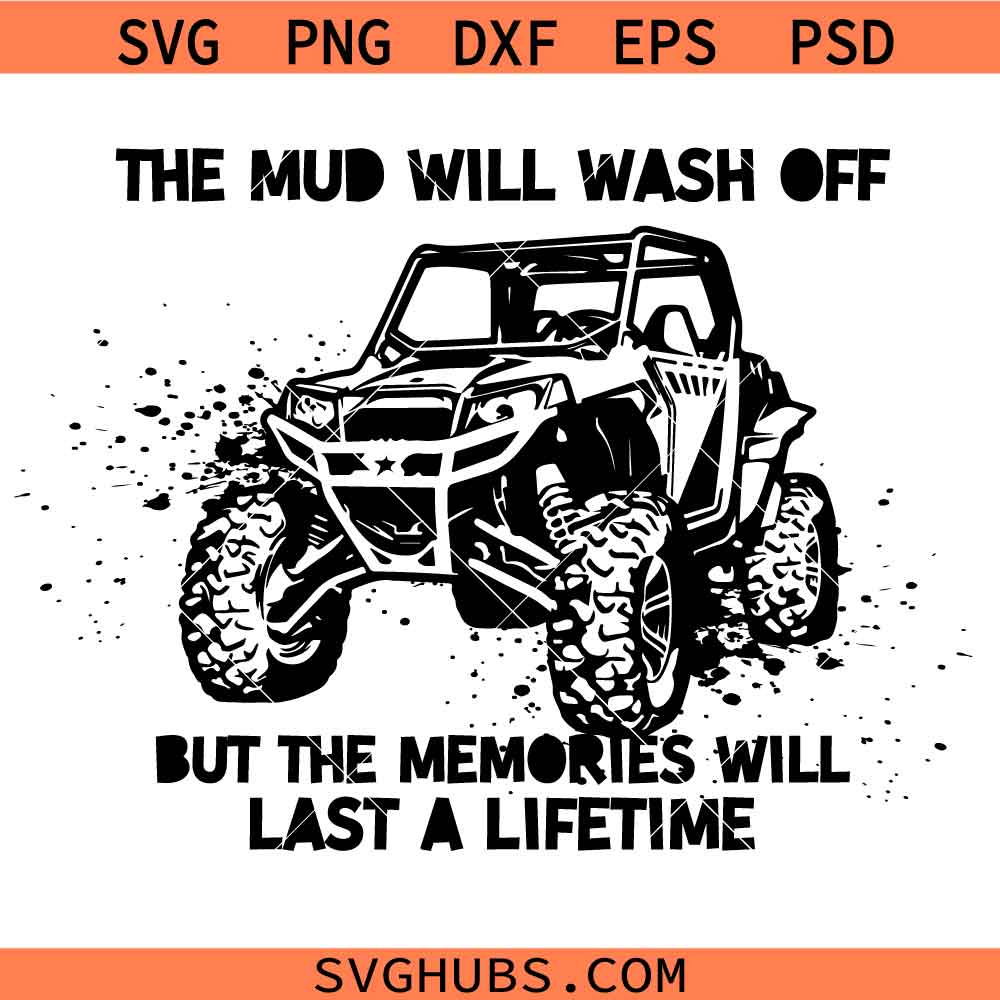 The mud will wash off but the memories will last a lifetime SVG, Jeep Lover Shirt SVG