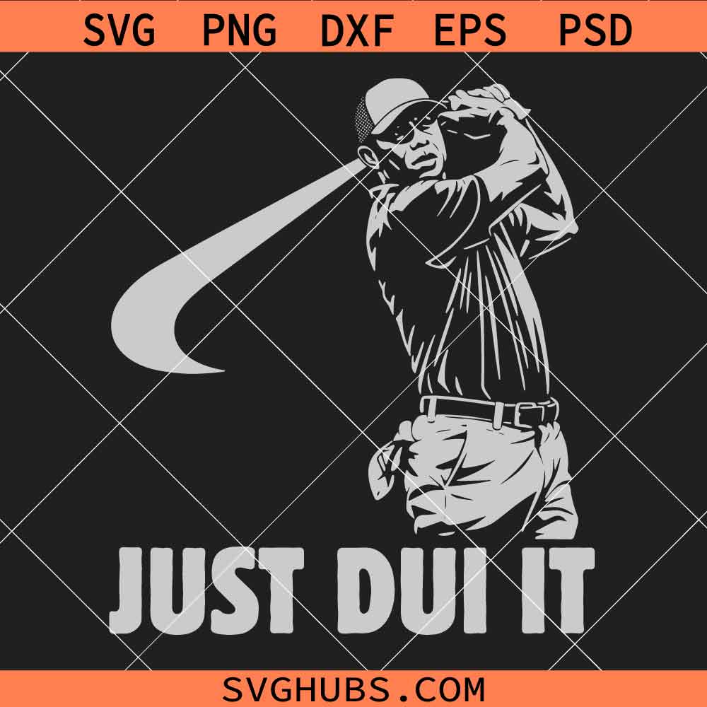 Tiger Woods Just Dui It SVG, Just D.U.I. SVG, Funny Tiger Woods T-Shirt SVG, Sarcastic Golf Meme SVG