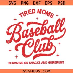 Tired Moms Baseball Club SVG, Baseball Mom SVG, Sports Mama SVG