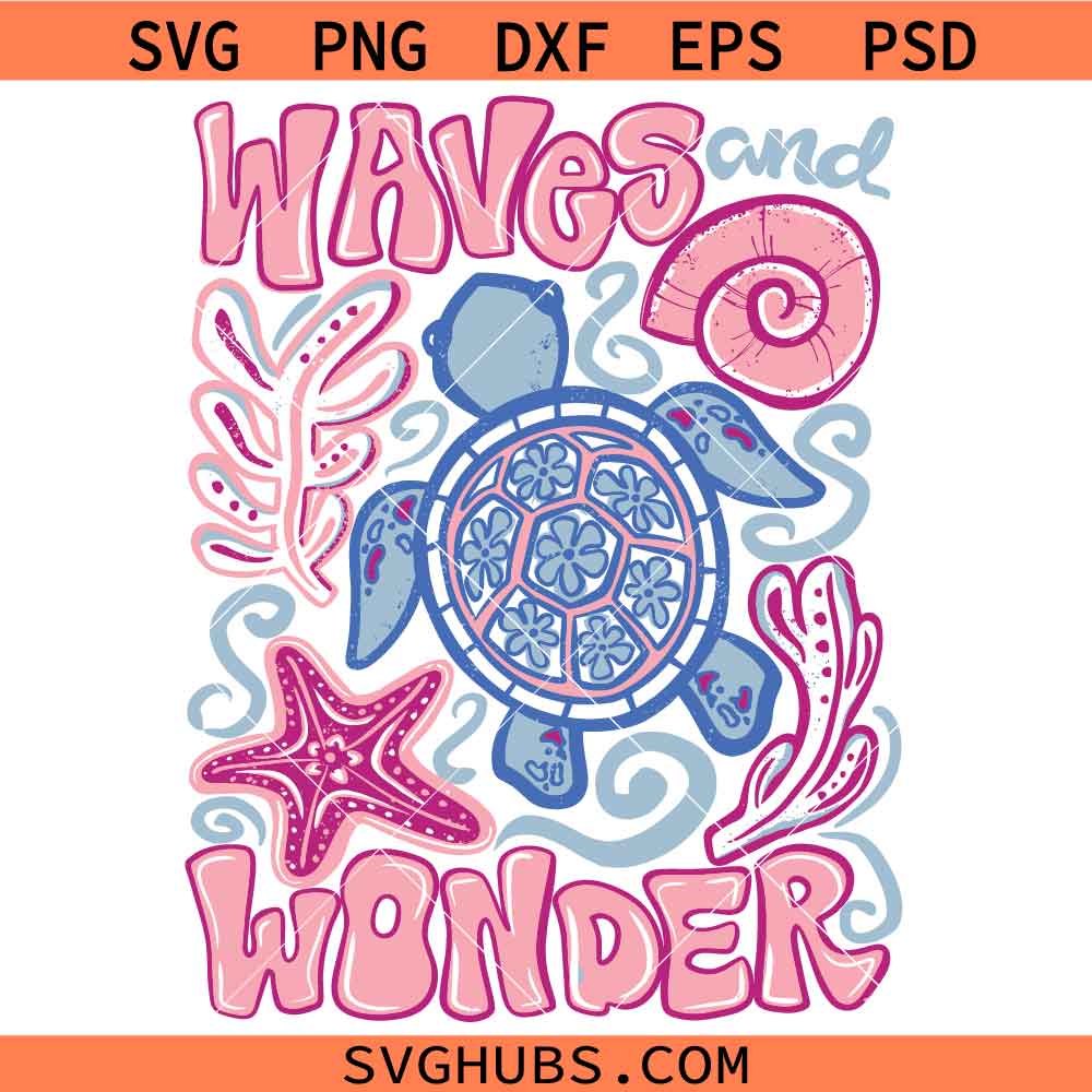 Waves and wonder SVG, Sea Turtle SVG, Ocean SVG, Sea SVG. Water Svg
