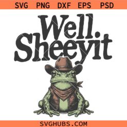 Well sheeyit cowboy frog SVG, Western Frog Svg, Amphibian Svg, Sheriff Svg