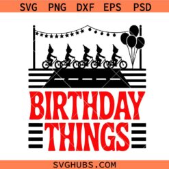 Birthday Things svg, Happy birthday svg
