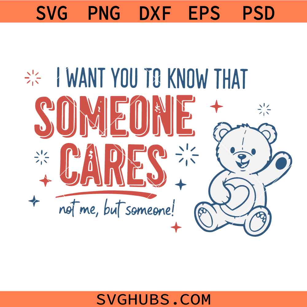 Someone Cares Not Me Funny SVG PNG , Sarcastic Bear Sublimation svg