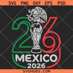 Mexico 2026 World Cup SVG, FIFA World Cup 2026 SVG, Football Lover SVG