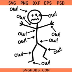 Ow Ow Ow Stick Character svg, Funny Stick Figure Ow Ow Ow SVG, Hilarious SVG