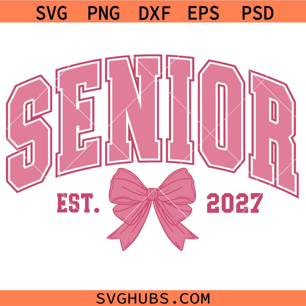 Senior 2027 Coquette Bow SVG, Senior 2027 SVG, Graduation SVG, Back to School Svg