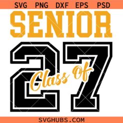 Senior class of 2027 SVG, Graduation SVG, Back to School Svg, Freshman 2027 Svg