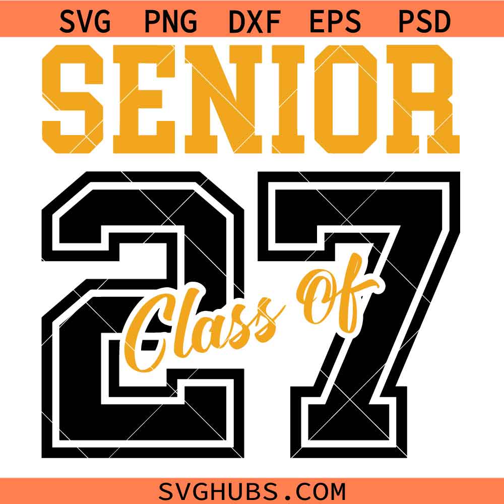 Senior class of 2027 SVG, Graduation SVG, Back to School Svg, Freshman 2027 Svg