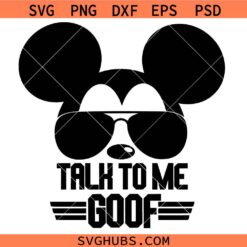 Talk To Me Goof SVG, Mouse Sunglasses SVG, Magical Vacation SVG