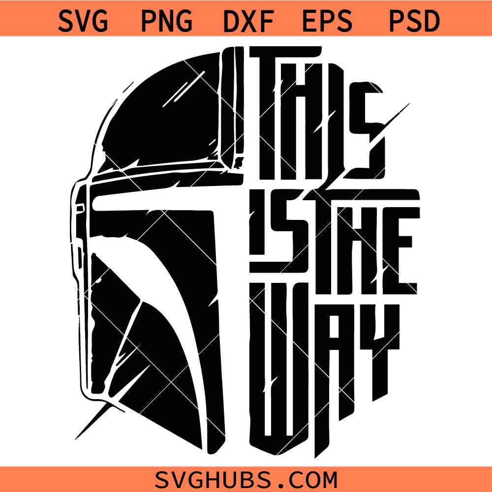 This is The Way Mandalorian Helmet SVG, Star Wars SVG, Mandalorian SVG