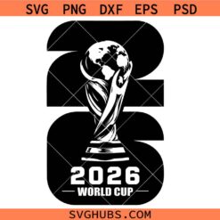 2026 World Cup SVG, FIFA World Cup 2026 SVG, Soccer Lover Shirt SVG