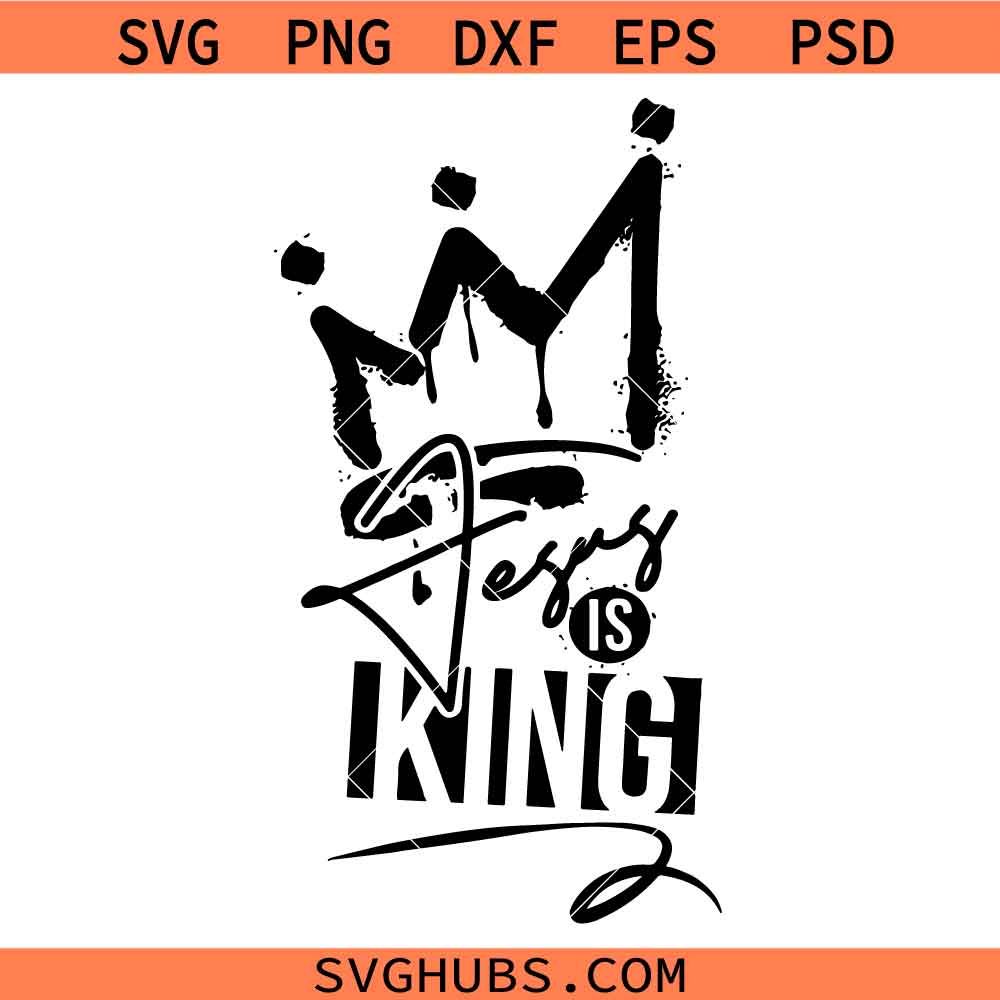 Jesus is King SVG, Scripture Svg, Christian Svg, Christian Shirt SVG