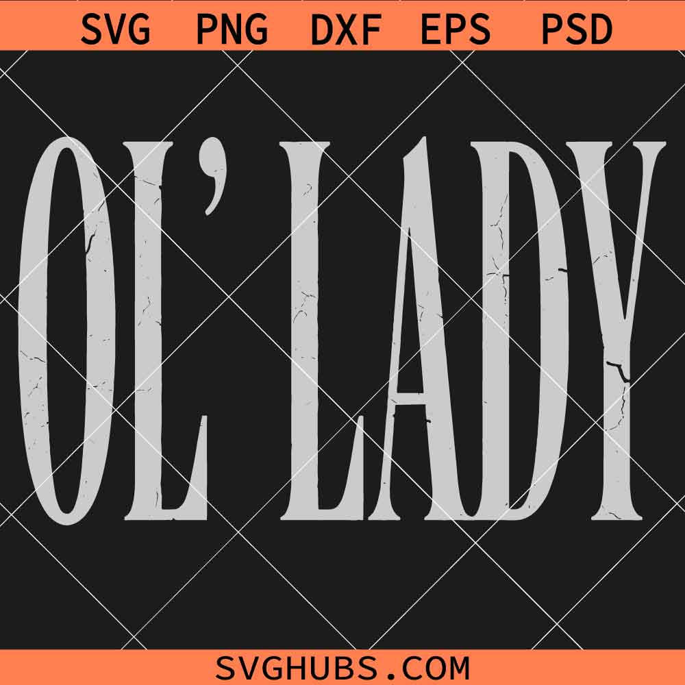 Ol' Lady SVG, Old Lady SVG, Women's Shirts Svg