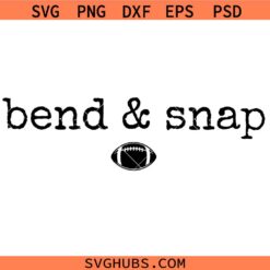 Bend And Snap SVG, Funny Football Mom SVG, Football Lover SVG