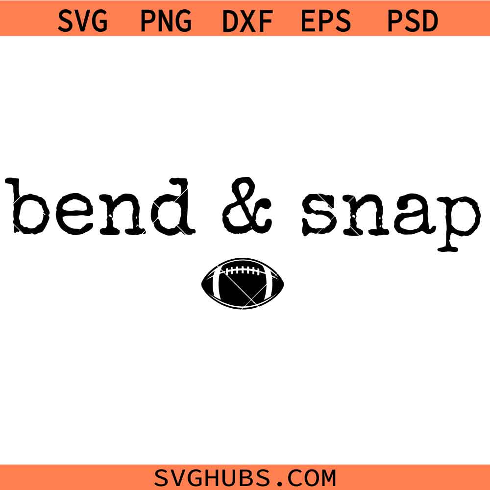 Bend And Snap SVG, Funny Football Mom SVG, Football Lover SVG