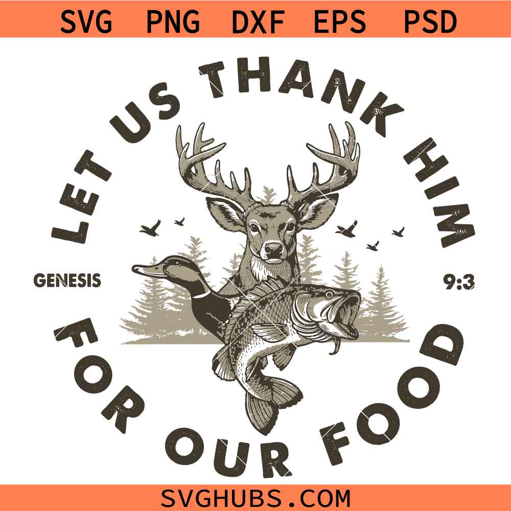 Deer Duck Fishing Let Us Thank Him For Our Food Genesis 9 3 SVG