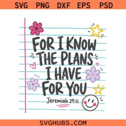 For I Know The Plans I Have For You Jeremiah 29 11 SVG, Christian Svg, Scripture SVG