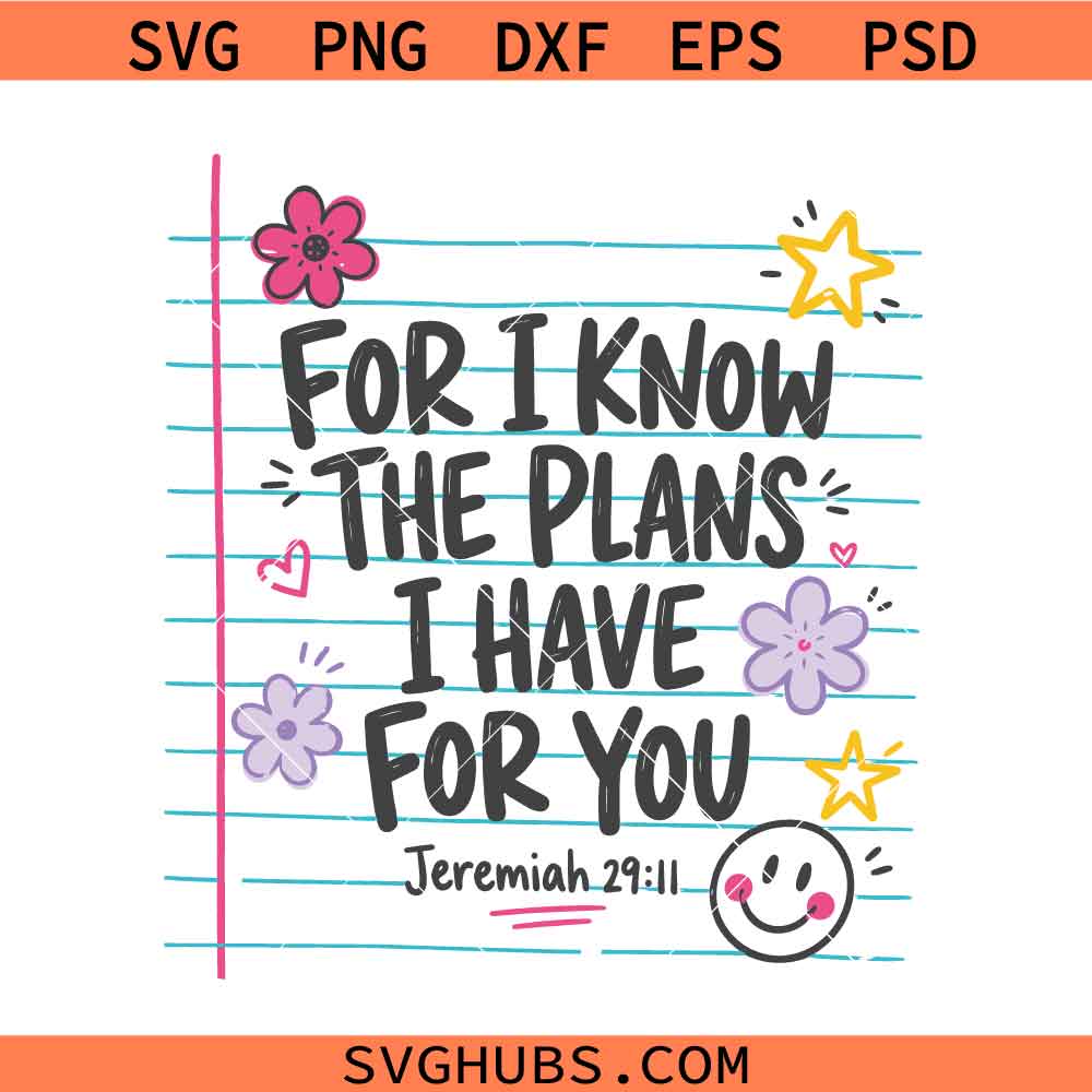 For I Know The Plans I Have For You Jeremiah 29 11 SVG, Christian Svg, Scripture SVG