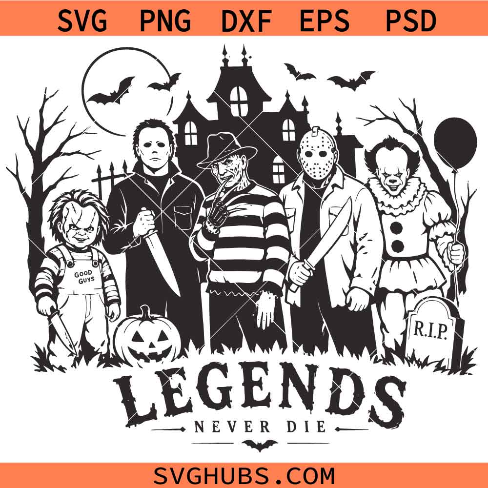 Legends Never Die Halloween Characters SVG, Horror Movie Characters SVG, Scary SVG, Spooky SVG