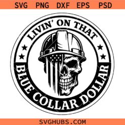Livin On That Blue Collar Dollar Punisher Flag SVG, Blue Collar Dollar Patch SVG