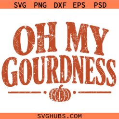 Oh My Gourdness SVG, Fall Sticker SVG, Fall Humor Quote SVG