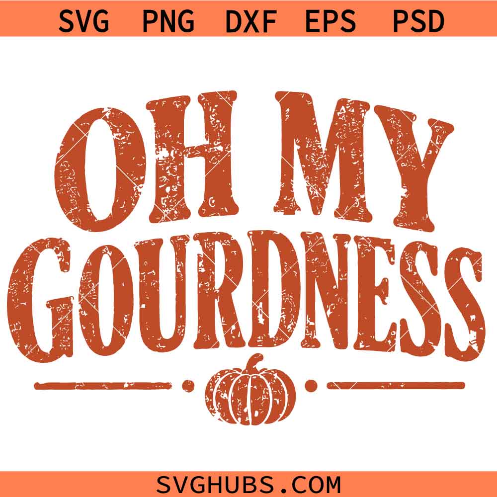 Oh My Gourdness SVG, Fall Sticker SVG, Fall Humor Quote SVG