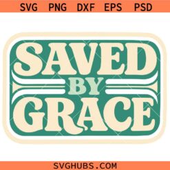 Saved By Grace SVG, Ephesians SVG, Bible Verse SVG, Grace upon Grace SVG