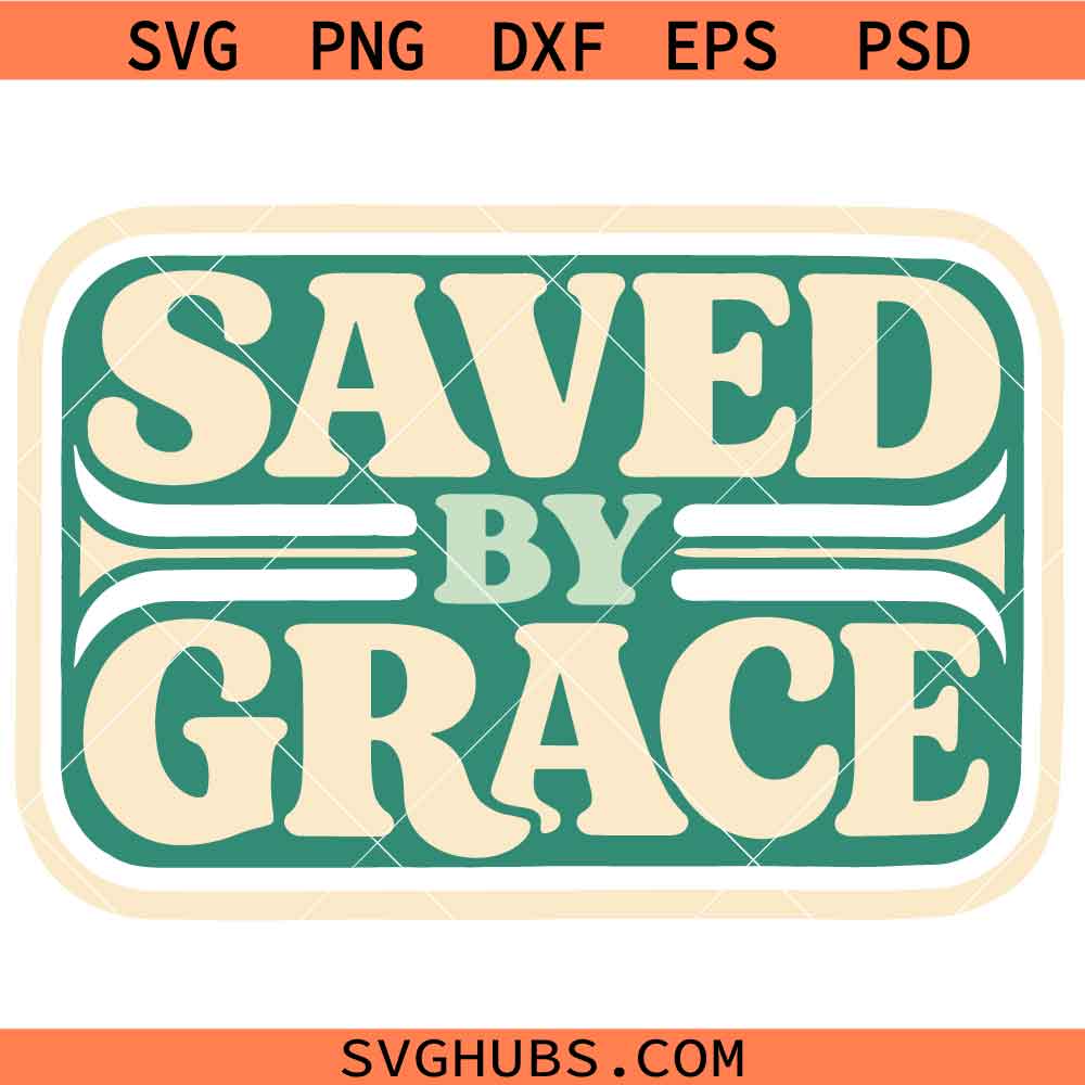 Saved By Grace SVG, Ephesians SVG, Bible Verse SVG, Grace upon Grace SVG
