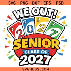 Senior Class of 2027 UNO Card SVG, Funny Card Game SVG, Graduation Shirt SVG