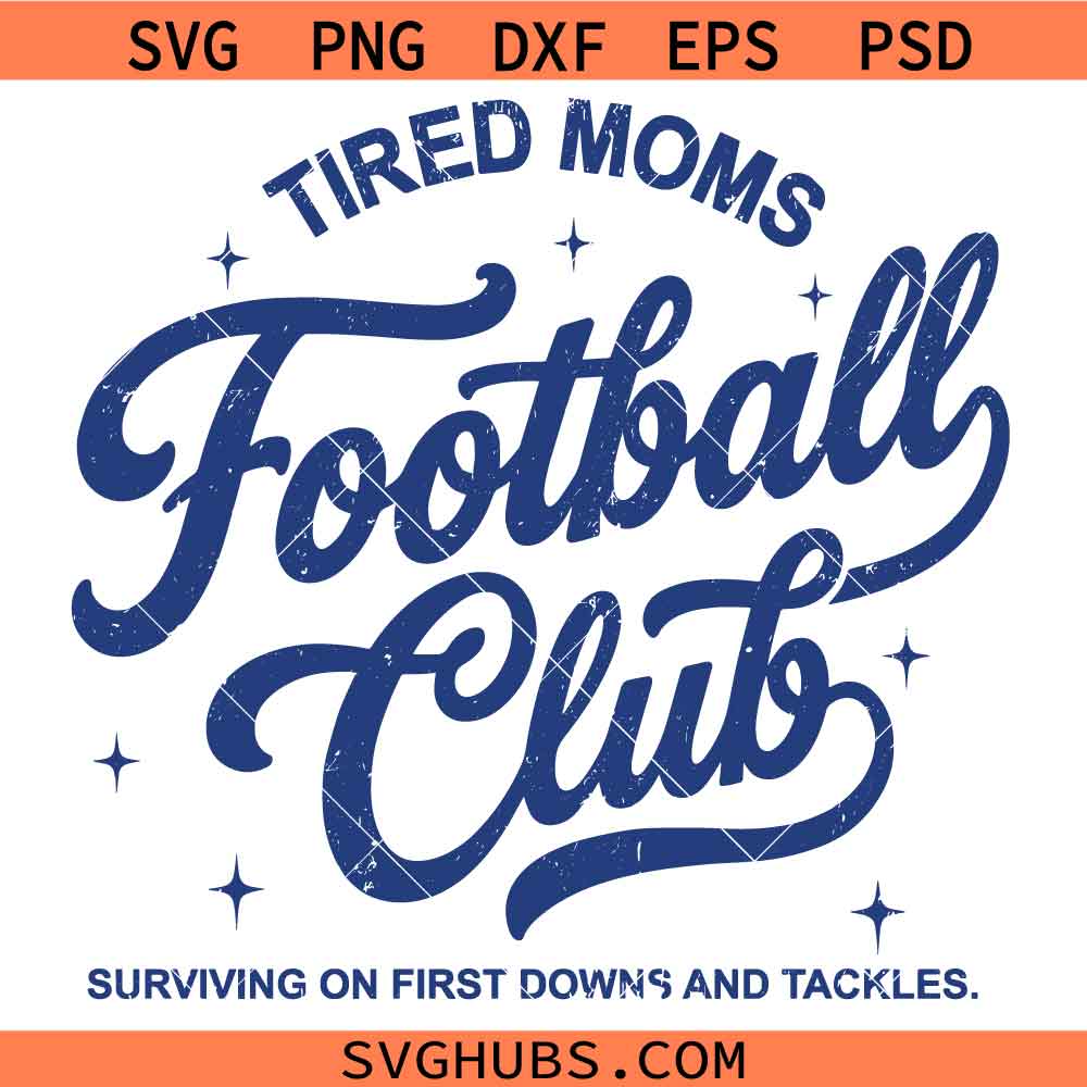 Tired Moms Football Club SVG, Funny Football Mom Shirt SVG, Gameday Vibes SVG