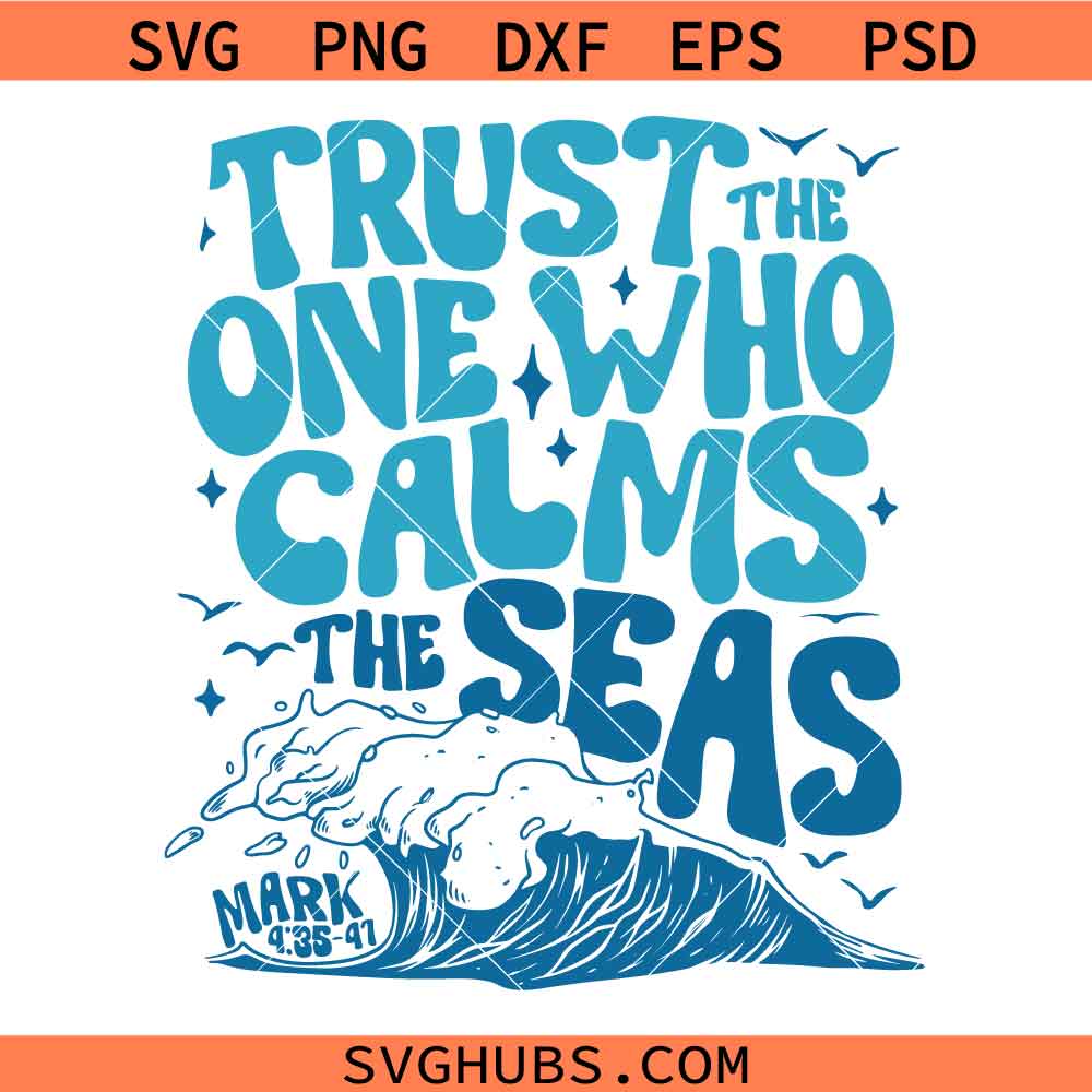 Trust the One Who Calms The Seas SVG, Christian Summer Quote SVG, Coastal Faith SVG