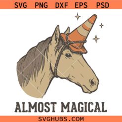 Almost Magical Horse SVG, Unicorn SVG, Sarcastic Gift SVG, Magical Horse Shirt SVG    