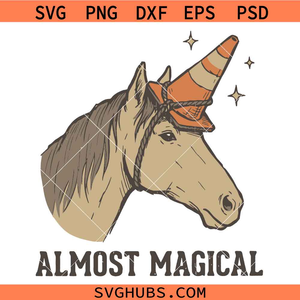 Almost Magical Horse SVG, Unicorn SVG, Sarcastic Gift SVG, Magical Horse Shirt SVG