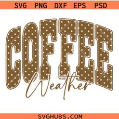 Coffee Weather Varsity SVG, Coffee Weather Svg, Cozy Season Svg, Coffee Lover Svg