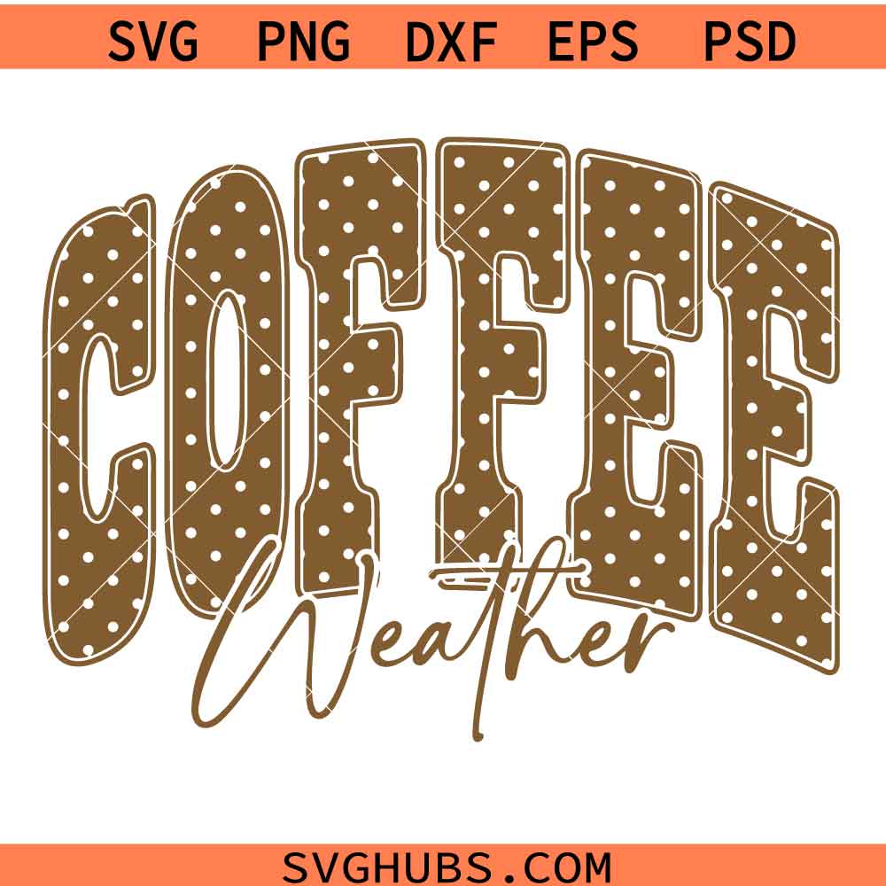 Coffee Weather Varsity SVG, Coffee Weather Svg, Cozy Season Svg, Coffee Lover Svg