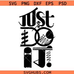 Just do it SVG, Motivational Sign SVG, Inspirational Quote SVG